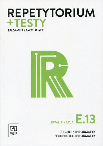 Repetytorium + testy Egzamin zawodowy Kwalifikacja E.13