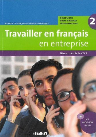 Travailler en français en entreprise A2/B1 Podręcznik + CD