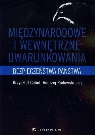 Międzynarodowe i wewnętrzne uwarunkowania bezpieczeństwa państwa Międzynarodowe i wewnętrzne uwarunkowania bezpieczeństwa państwa