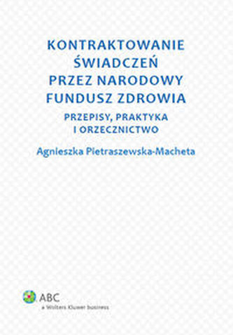 Kontraktowanie świadczeń przez Narodowy Fundusz Zdrowia