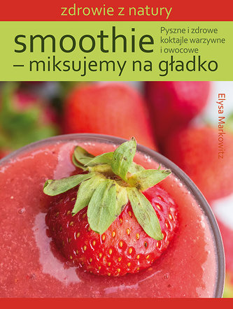 Smoothie - miksujemy na gładko