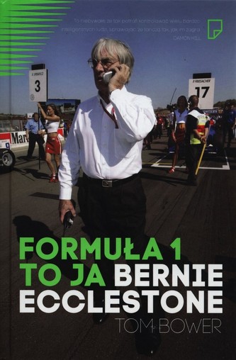 Formuła 1 to ja Bernie Ecclestone