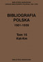 Bibliografia polska 1901-1939 Tom 15 Kat-Km