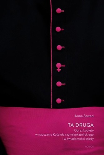 Ta druga Obraz kobiety w nauczaniu Kościoła rzymskokatolickiego i w świadomości księży