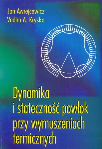 Dynamika i stateczność powłok przy wymuszeniach termicznych Dynamika i stateczność powłok przy wymuszeniach termicznych