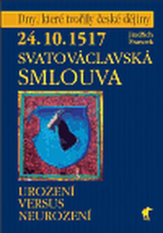 24.10.1517 - Svatováclavská smlouva 24.10.1517 - Svatováclavská smlouva