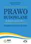 Prawo budowlane od dnia 28 czerwca 2015 r. Szczegółowy komentarz do zmian