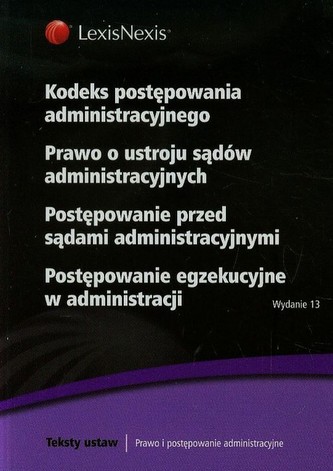 Kodeks postępowania administracyjnego Prawo o ustroju sądów administracyjnych  Postępowanie przed sądami administracyjnymi Postę