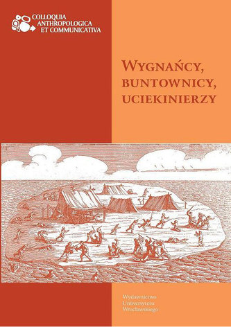 Wygnańcy, buntownicy, uciekinierzy Wygnańcy, buntownicy, uciekinierzy