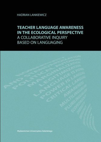 Teacher language awareness in th ecological perspective A collaborative inquiry based on languaging