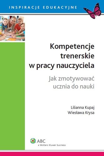 Kompetencje trenerskie w pracy nauczyciela. Jak zmotywować ucznia do nauki