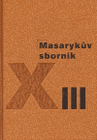 Masarykův sborník XIII. Masarykův sborník XIII.