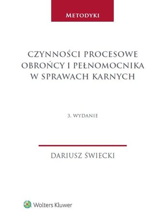Czynności procesowe obrońcy i pełnomocnika w sprawach karnych