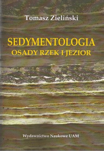 Sedymentologia Osady rzek i jezior