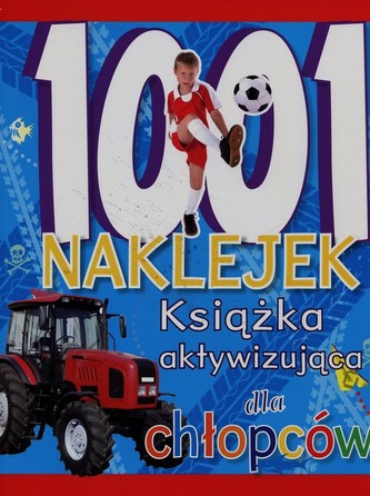 1001 naklejek. Książka aktywizująca dla chłopców
