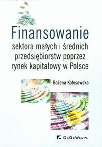 Finansowanie sektora małych i średnich przedsiębiorstw poprzez rynek kapitałowy w Polsce