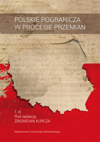 Polskie pogranicza w procesie przemian Tom 3