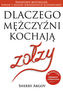 Dlaczego mężczyźni kochają zołzy