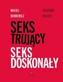 Seks trujący. Seks doskonały