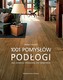 Podłogi. 1001 pomysłów