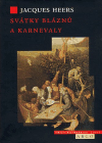 Svátky bláznů a karnevaly Svátky bláznů a karnevaly