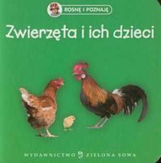 Rosnę i poznaję Zwierzęta i ich dzieci