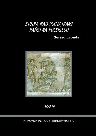 Studia nad początkami państwa polskiego Tom 3