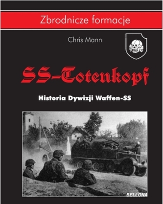 SS-Totenkopf. Historia Dywizji Waffen-SS 1940-1945