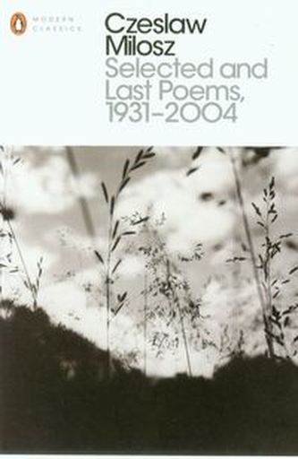 Selected and Last Poems 1931-2004 Selected and Last Poems 1931-2004