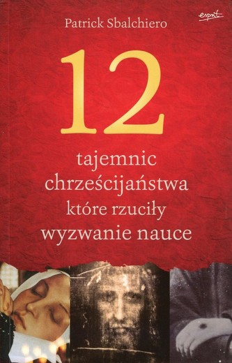 12 tajemnic chrześcijaństwa, które rzuciły wyzwanie nauce