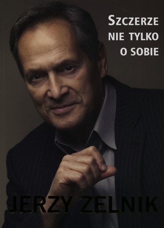 Jerzy Zelnik Szczerze nie tylko o sobie