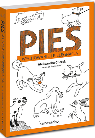 Samo sedno. Pies wychowanie i pielęgnacja