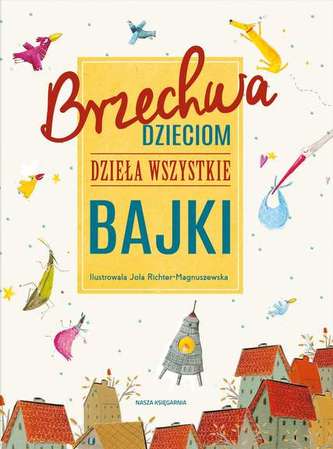 Brzechwa dzieciom. Dzieła wszystkie. Bajki