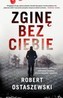 Zginę bez ciebie