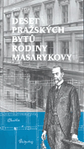 Deset pražských bytů rodiny Masarykovy