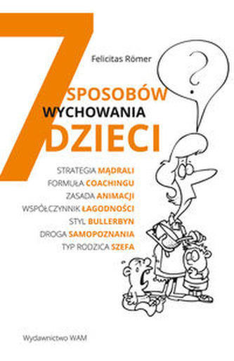 7 sposobów wychowywania dzieci
