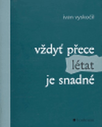 Vždyť přece létat je snadné