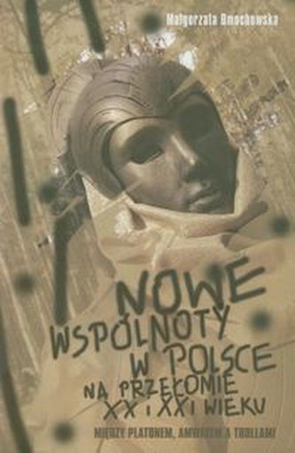 Nowe wspólnoty w Polsce na przełomie XX i XXI wieku