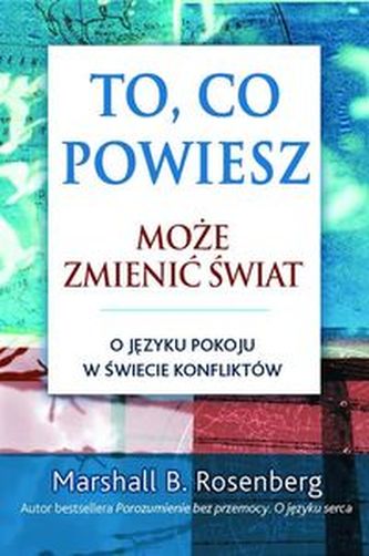 To, co powiesz, może zmienić świat