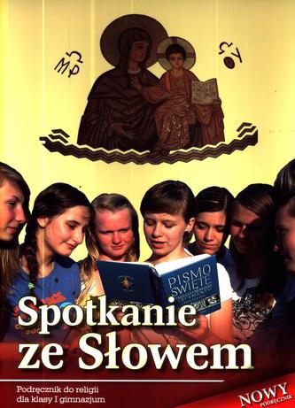 Spotkanie ze Słowem. Klasa 1, gimnazjum. Religia. Podręcznik