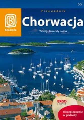 Chorwacja W kraju lawendy i wina
