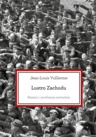 Lustro Zachodu. Nazizm i cywilizacja zachodnia