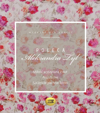 Aleksandra Tyl poleca Miłość wyczytana z nut / Aleja bzów / Szczęście pachnie bzem