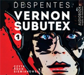 Vernon Subutex. Tom 1  Audiobook