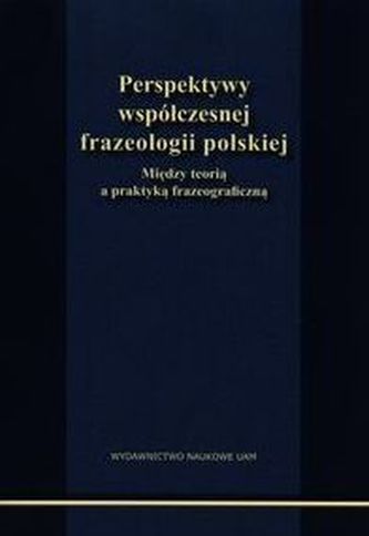 Perspektywy współczesnej frazeologii polskiej
