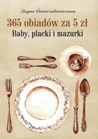 365 obiadów za 5 zł. Baby, placki i mazurki
