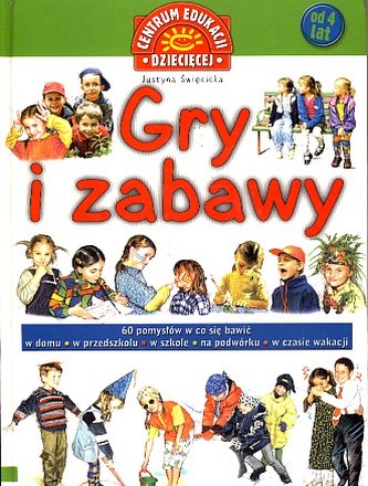 Gry i zabawy, 60 pomysłów w co się bawić