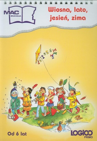 Logico Primo Wiosna, lato, jesień, zima Od 6 lat Edukacja wczesnoszkolna