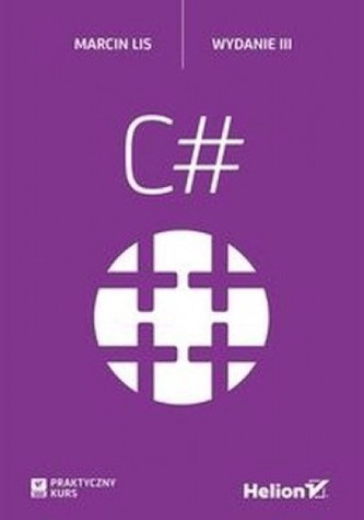 C#. Praktyczny kurs. Wydanie III