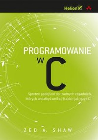 Programowanie w C. Sprytne podejście do trudnych zagadnień